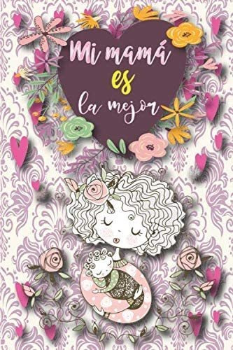 Libro: Mi Mamá Es La Mejor: Día De La Madre. Regalo Para Tod