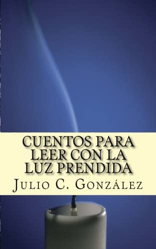 Libro: Cuentos Para Leer Con La Luz Prendida (spanish Editio