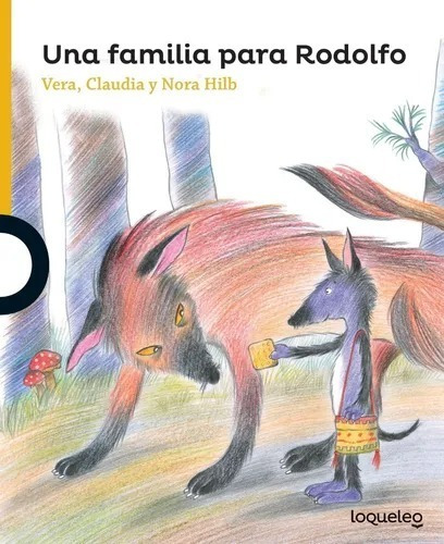 Una Familia Para Rodolfo - Loqueleo Amarilla 