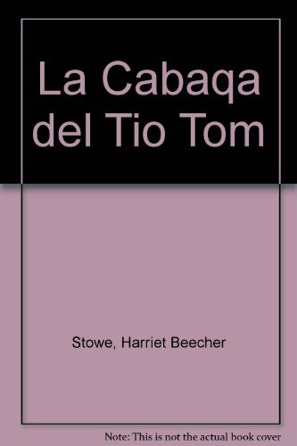 Cabaña Del Tio Tom, La - Enriqueta Beecher Stowe