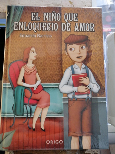 El Niño Que Enloquecio De Amor Eduardo Barrios