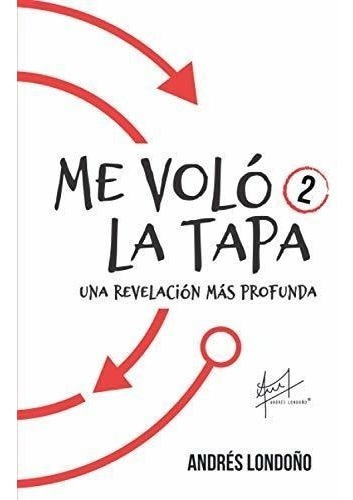 Me Voló La Tapa 2: Una Revelación Más Profunda (spanish Edit