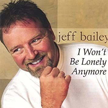 Bailey Jeff I Wonøt Be Lonely Anymore Usa Import Cd