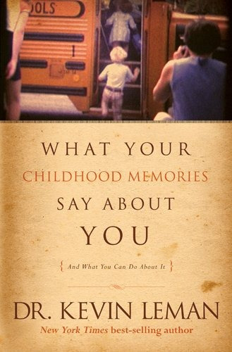 What Your Childhood Memories Say About You    And What You C