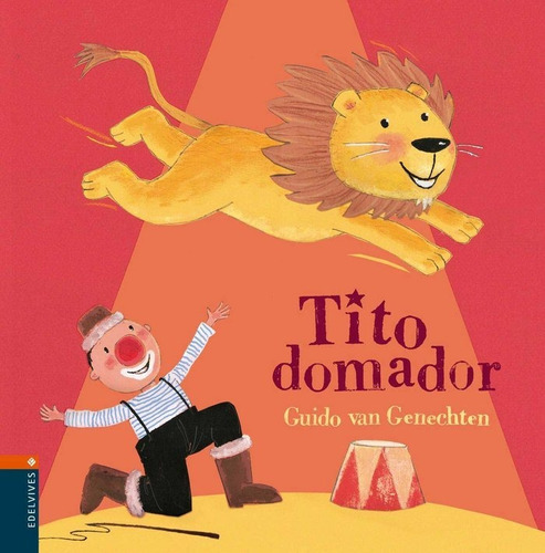 Tito Domador, De Van Genechten, Guido. Editorial Edelvives, Tapa -1 En Español
