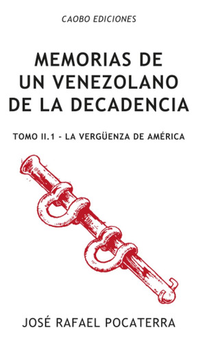 Libro: Memorias Un Venezolano Decadencia: Tomo Ii.1: