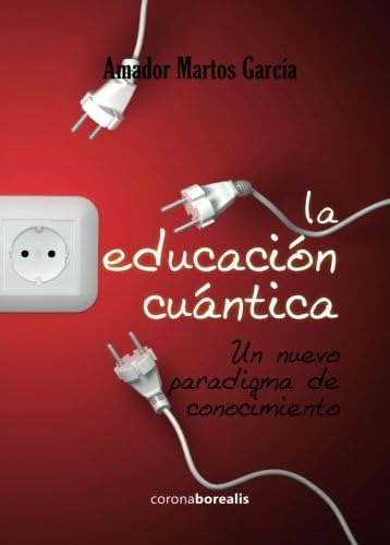 Libro: La Educación Cuántica.: Un Nuevo De Conocimiento (spa