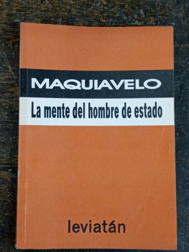 La Mente Del Hombre De Estado * Nicolas Maquiavelo *