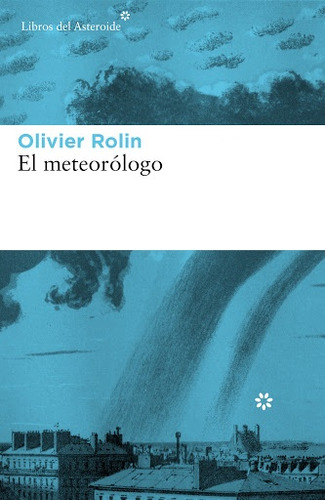 El Meteorologo - Oliver Rolin