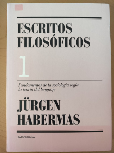 Escritos Filosóficos 1. Jurgen Habermas. Ed. Paidós 