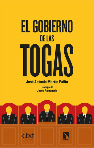 El gobierno de las togas, de MARTIN PALLIN, JOSE ANTONIO. Editorial Los Libros de la Catarata, tapa blanda en español