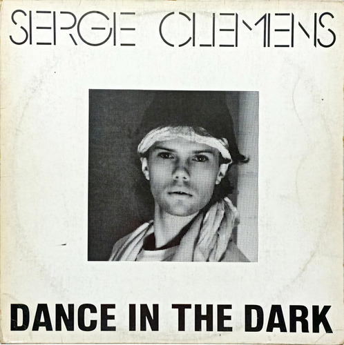 Serge Clemens Lp Single 1985 Dance In The Dark 4011