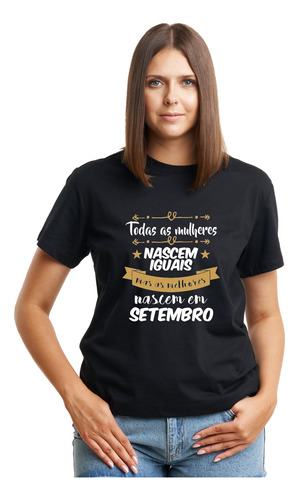 Camisa Feminina Melhores Mulheres Nascem Setembro Data 008