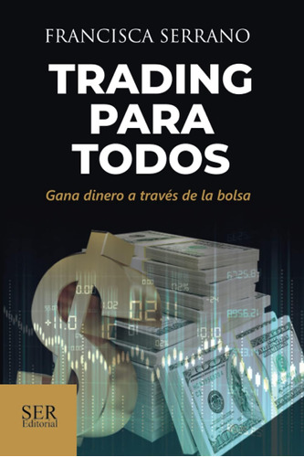 Trading Para Todos: Gana Dinero A Través De La Bolsa / Franc