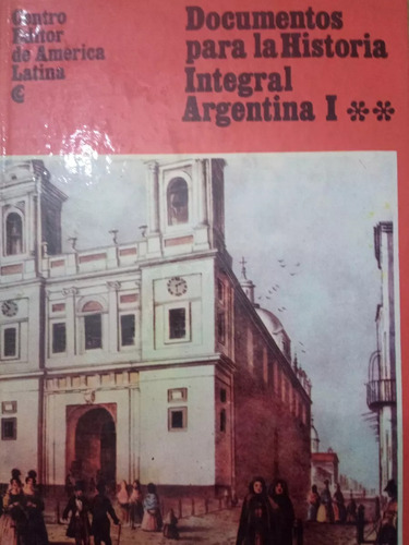 Documentos Para La Historia Integral Argentina 1 (6) (Usado)