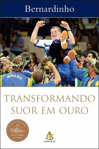 Livro Transformando Suor Em Ouro - Bernardinho