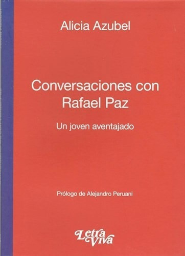 Conversaciones Con Rafael Paz, De Alicia Azubel. Editorial Letra Viva, Tapa Blanda En Español