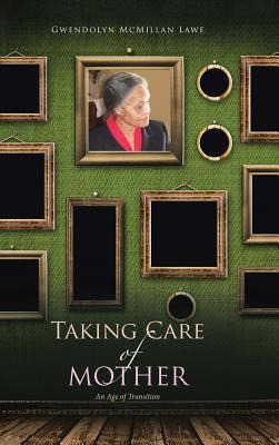 Libro Taking Care Of Mother : An Age Of Transition - Gwen...
