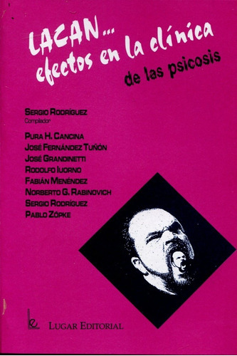 Lacan - Efectos En La Clinica De Las Psicosis, de Rodríguez, Sergio. Lugar Editorial, edición 1 en español