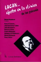 Comprar Lacan - Efectos En La Clinica De Las Psicosis, de Rodríguez, Sergio. Editorial Lugar Editorial, edición 1 en español