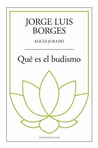 Que Es El Budismo - Jorge Borges - Sudamericana 