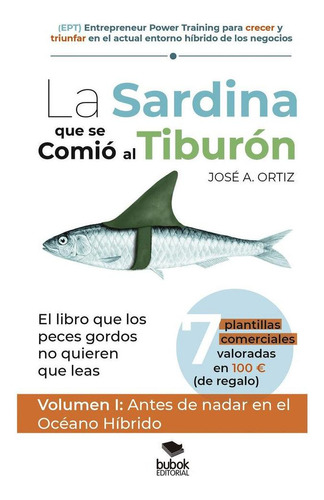 Libro: La Sardina Que Se Comió Al Tiburón. Ortiz, José A.. B