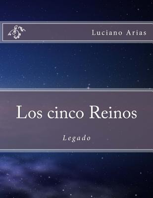 Libro Los Cinco Reinos : Legado - Luciano Arias