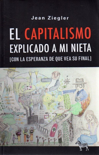 El Capitalismo Explicado A Mi Nieta Jean Ziegler 