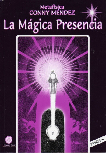 La Mágica Presencia . Metafísica Conny Méndez