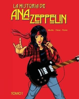 La Historia De Ana Zeppelin : Tomo 1 - Miyoko Segovia
