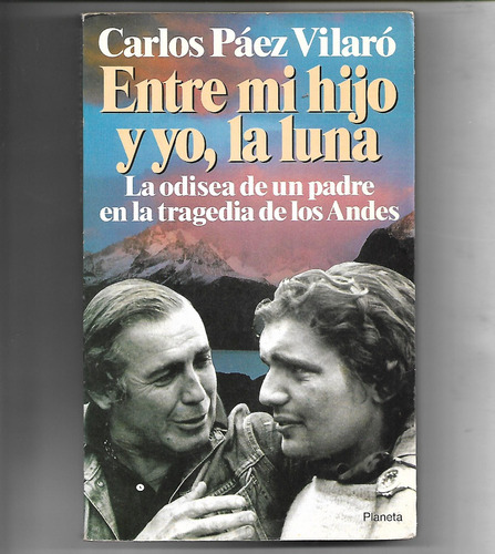 Entre Mi Hijo Y Yo La Luna - Carlos Paez Vilaro Planeta 1994