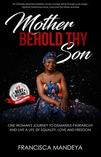 Mother Behold Thy Son: One Woman's Journey To Dismantle Patr