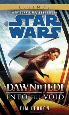 Into The Void: Star Wars Legends (dawn Of The Jedi) - Tim Le