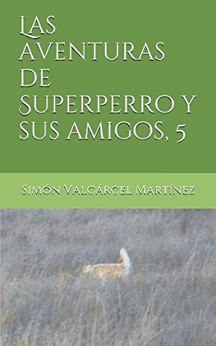 Las Aventuras De Superperro Y Sus Amigos 5