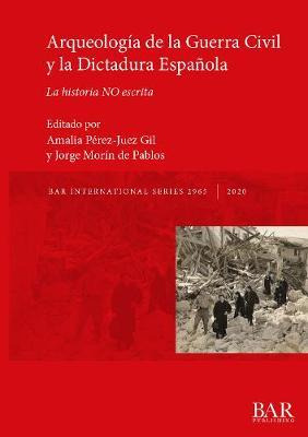 Libro Arqueologia De La Guerra Civil Y La Dictadura Espan...