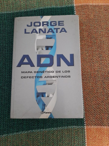 Jorge Lanata- Adn Mapa Genetico Libro