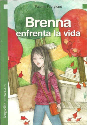 Brenna Enfrenta La Vida, De Paloma Fabrykant. Editorial Longseller, Tapa Blanda, Edición 1 En Español