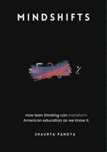 Mindshifts: How Lean Thinking Can Transform The Way The Nation Learns, De Pandya, Shaurya. Editorial Lulu Pr, Tapa Blanda En Inglés