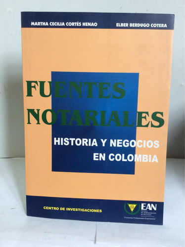 Fuentes Notariales Historia Y Negocios En Colombia