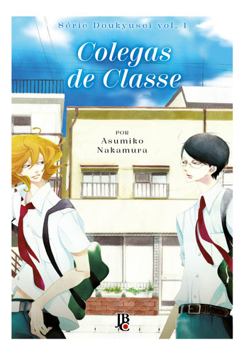 Série Doukyusei - Colegas De Classe - Vol. 01, De Asumiko Nakamura. Editora Jbc, Capa Mole Em Português