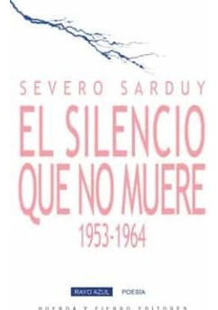 Libro El Silencio Que No Muere - Severo Sarduy