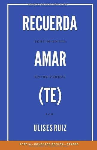 Libro: Recuerda Amar(te) Sentimientos Entre Versos (spanish