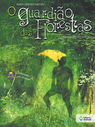 O guardião das florestas, de Furtado, Maria Cristina. Editora do Brasil, capa mole em português, 2007