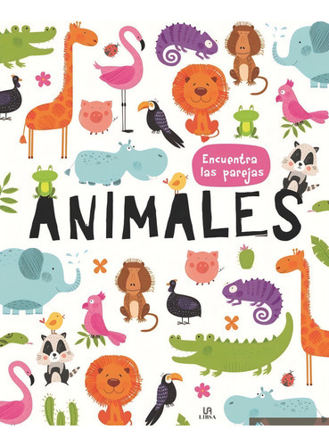 Encuentra Las Parejas : Animales - Tapa Dura - M4 Editorial