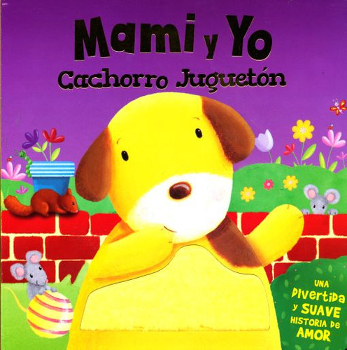 Mami Y Yo. Cachorro Jugueton / Pd. / Lexus Editores