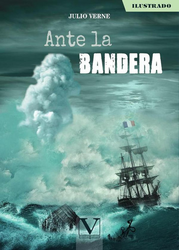 ANTE LA BANDERA, de JULIO VERNE. Editorial Verbum, tapa blanda en español