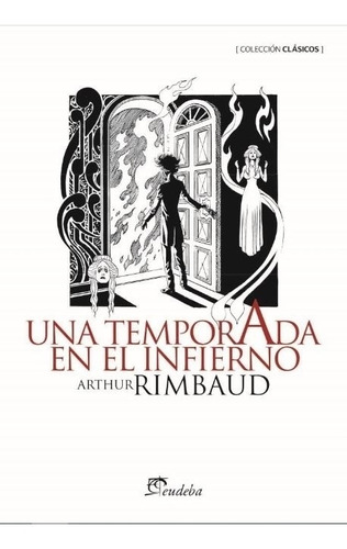 Una Temporada En El Infierno - Arthur Rimbaud, De Rimbaud, Arthur. Editorial Eudeba, Tapa Blanda En Español, 2011