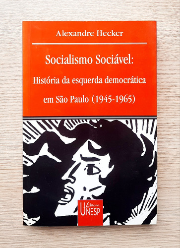 Socialismo Sociável: História Da Esquerda Democrática Em Sp