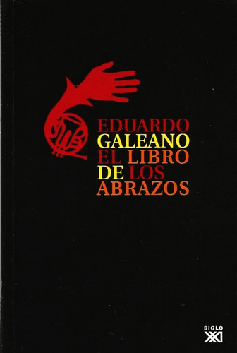 El Libro De Los Abrazos - Galeano