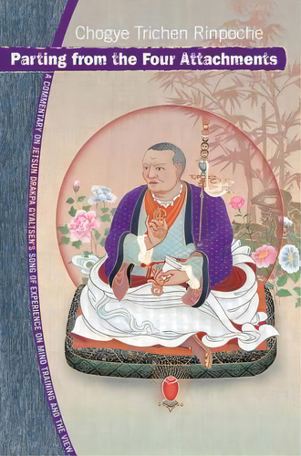 Parting From The Four Attachments, De Chogye Trichen., Vol. 1. Editorial Shambhala Publications Inc, Tapa Blanda En Inglés